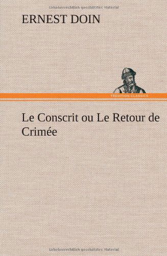 Cover for Ernest Doin · Le Conscrit Ou Le Retour De Crim E (Hardcover bog) [French edition] (2012)