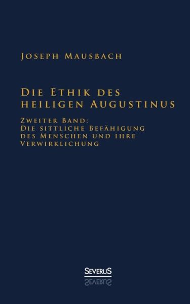 Cover for Joseph Mausbach · Die Ethik Des Heiligen Augustinus (Paperback Book) [German edition] (2013)