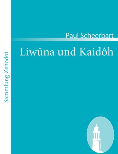 Cover for Paul Scheerbart · Liw Na Und Kaid H (Sammlung Zenodot) (German Edition) (Paperback Book) [German edition] (2008)