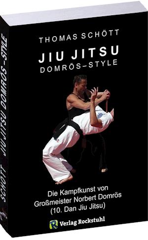 Cover for Thomas Schött · JIU JITSU - Domrös Style (Paperback Book) (2012)