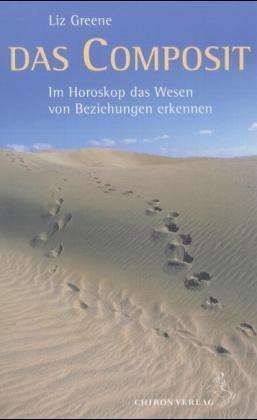 Das Composit - Liz Greene - Książki - Chiron Verlag - 9783925100758 - 1 września 2002