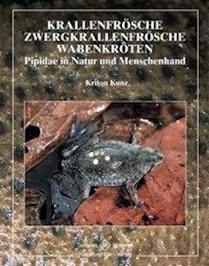 Cover for Kriton Kunz · Krallenfrsche, Zwergkrallenfrsche, Wabenkrten (N/A) (2003)