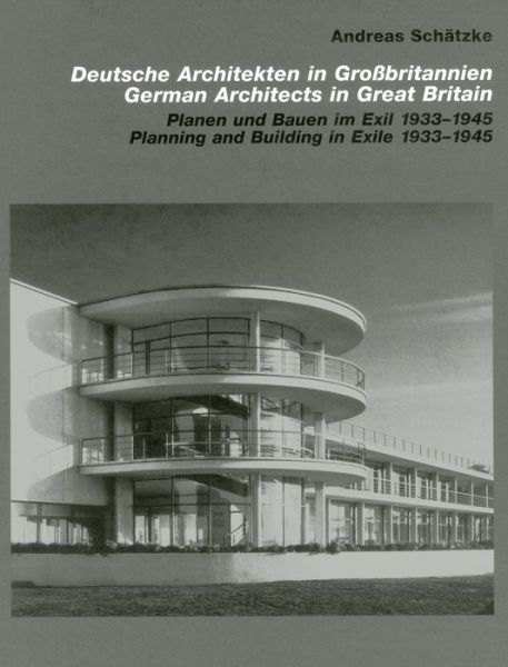 Cover for Andreas Schatzke · German Architects in Great Britain: Planning &amp; Building in Exile 19331945 (Hardcover bog) (2013)