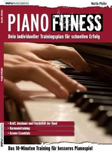Piano Fitness.1 - Pfeifer - Books -  - 9783941531758 - 