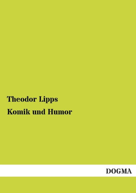 Cover for Theodor Lipps · Komik Und Humor (Paperback Book) [German edition] (2013)