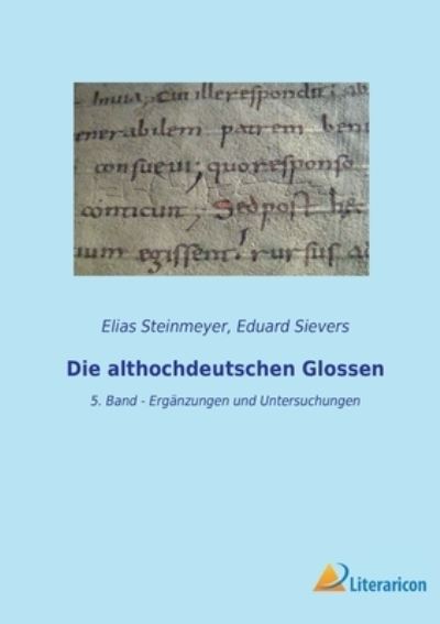 Cover for Elias Steinmeyer · Die althochdeutschen Glossen (Taschenbuch) (2023)