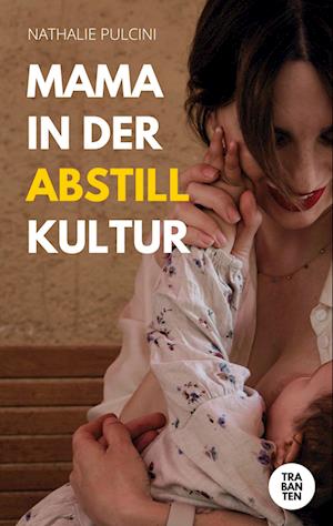 Cover for Nathalie Pulcini · Mama in der Abstillkultur (Book) (2024)