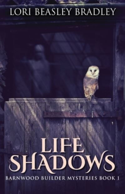 Cover for Lori Beasley Bradley · Life Shadows (Taschenbuch) (2021)