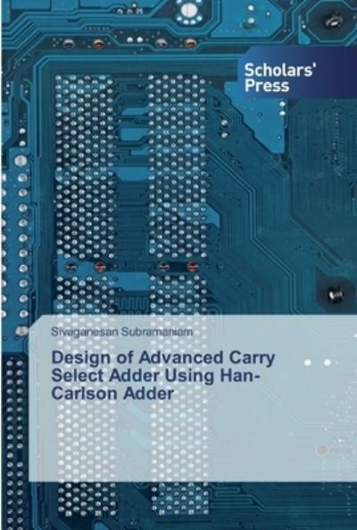 Design of Advanced Carry Se - Subramaniam - Bøger -  - 9786138833758 - 15. maj 2019