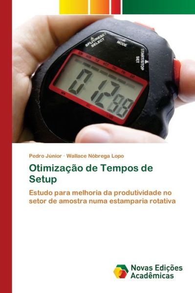 Otimização de Tempos de Setup - Júnior - Libros -  - 9786200583758 - 13 de marzo de 2020