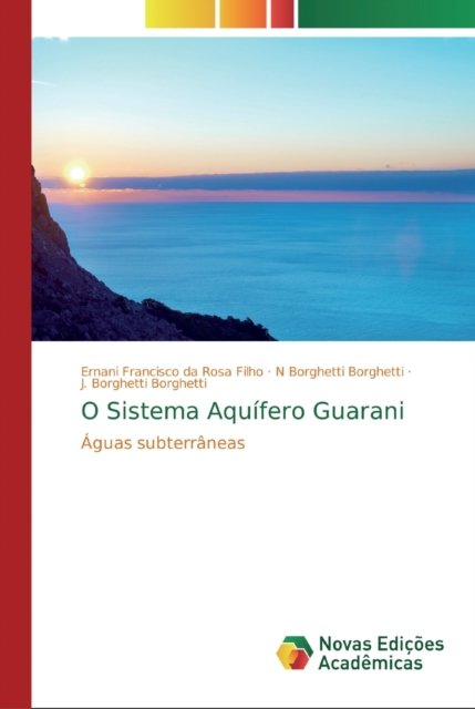 Cover for Ernani Francisco Da Rosa Filho · O Sistema Aquifero Guarani (Taschenbuch) (2019)