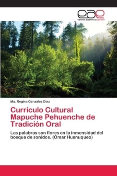 Cover for Ma Regina Gonzalez Diaz · Curriculo Cultural Mapuche Pehuenche de Tradicion Oral (Paperback Book) (2020)