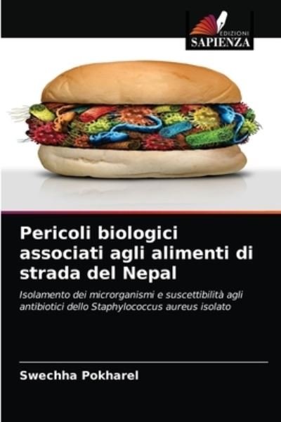 Cover for Swechha Pokharel · Pericoli biologici associati agli alimenti di strada del Nepal (Paperback Book) (2021)