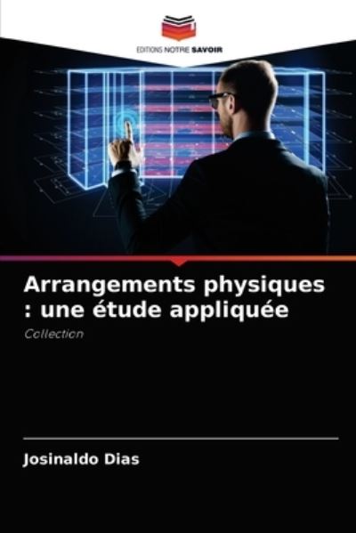 Arrangements physiques - Josinaldo Dias - Books - Editions Notre Savoir - 9786204077758 - September 11, 2021