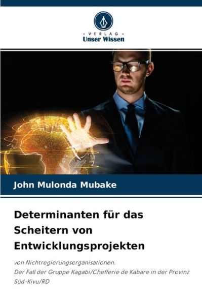 Cover for John Mulonda Mubake · Determinanten fur das Scheitern von Entwicklungsprojekten (Paperback Book) (2021)