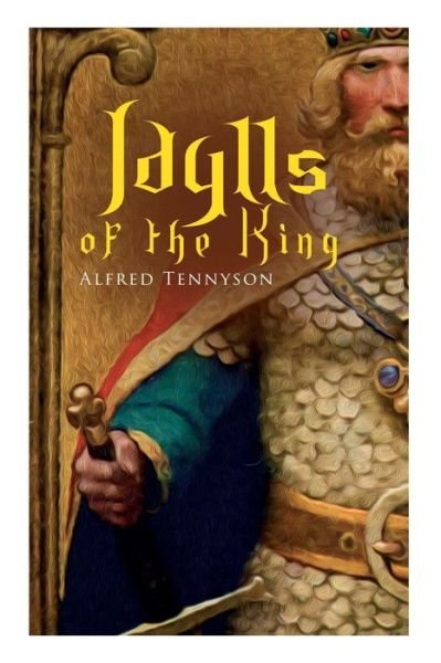 Cover for Alfred Tennyson · Idylls of the King (Paperback Bog) (2019)