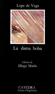 Cover for Lope De · La Dama Boba (Catedra Letras Hispanicas) (Spanish Edition) (Paperback Book) [Spanish, 24th edition] (1976)