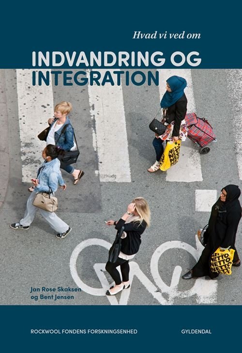 Cover for Jan Rose Skaksen; Bent Jensen · Hvad vi ved om indvandring og integration (Hæftet bog) [1. udgave] (2024)