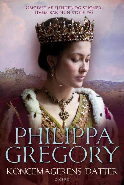 Cover for Philippa Gregory · Kongemagerens datter (Bound Book) [1. Painos] [Indbundet] (2013)