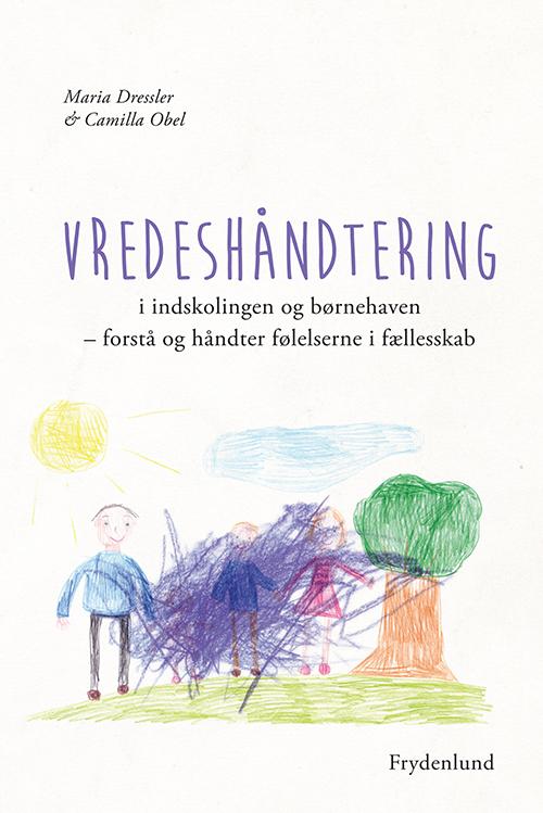 Cover for Maria Dressler &amp; Camilla Obel · Vredeshåndtering i indskolingen og børnehaven (Paperback Book) [1e uitgave] (2016)