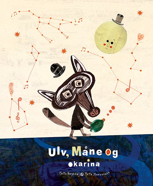 Cover for Mette Hegnhøj · Ulv, Måne og okarina (Innbunden bok) [1. utgave] (2022)