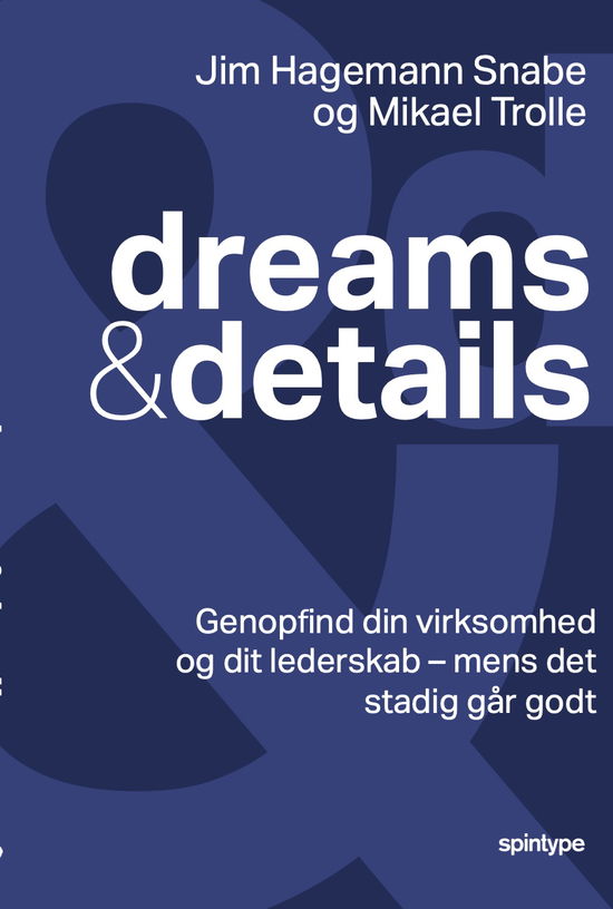 Cover for Jim Hagemann Snabe og Mikael Trolle · Dreams and Details (Paperback Book) [1st edition] (2021)