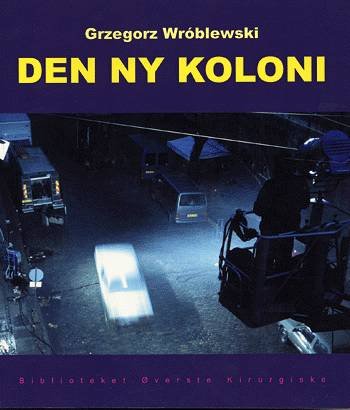 Cover for Grzegorz Wróblewski · Den ny koloni (Heftet bok) [1. utgave] (2004)