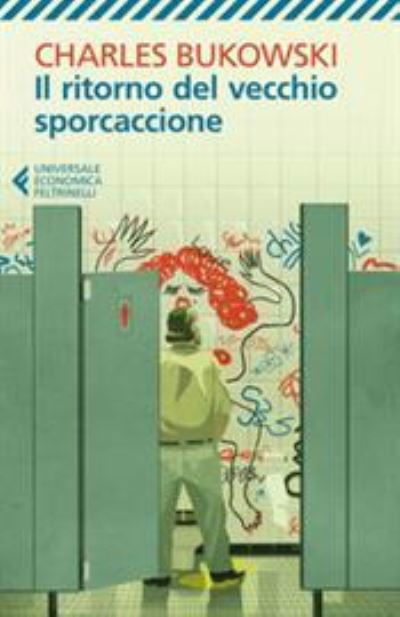 Il ritorno del vecchio sporcaccione - Charles Bukowski - Böcker - Feltrinelli Traveller - 9788807890758 - 5 maj 2018