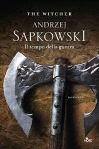 Cover for Andrzej Sapkowski · Il Tempo Della Guerra. The Witcher #04 (Buch)