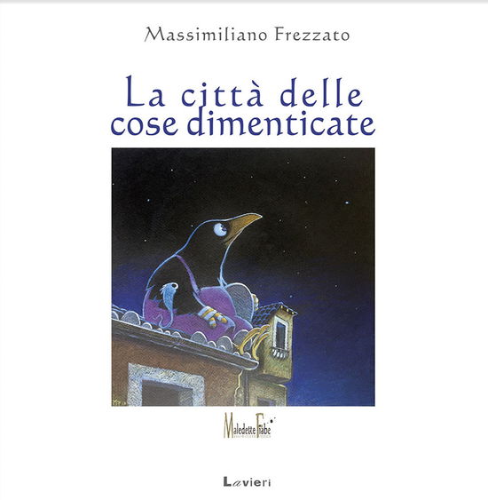 Cover for Massimiliano Frezzato · La Citta Delle Cose Dimenticate. Ediz. A Colori (Book)