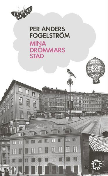 Cover for Fogelström Per Anders · Mina drömmars stad : roman (poc) (Paperback Book) (2009)