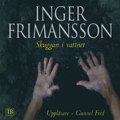 Justine Dalvik: Skuggan i vattnet - Inger Frimansson - Audiobook - Norstedts - 9789113064758 - 19 czerwca 2014