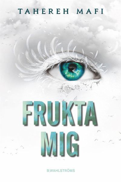 Cover for Tahereh Mafi · Juliette: Frukta mig (Inbunden Bok) (2019)