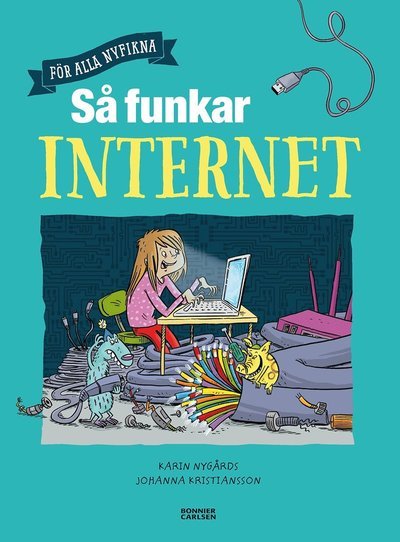 Cover for Karin Nygårds · Så funkar internet (Innbunden bok) (2016)