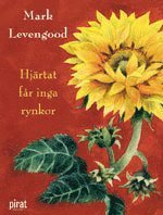 Cover for Mark Levengood · Hjärtat får inga rynkor (Bound Book) (2008)
