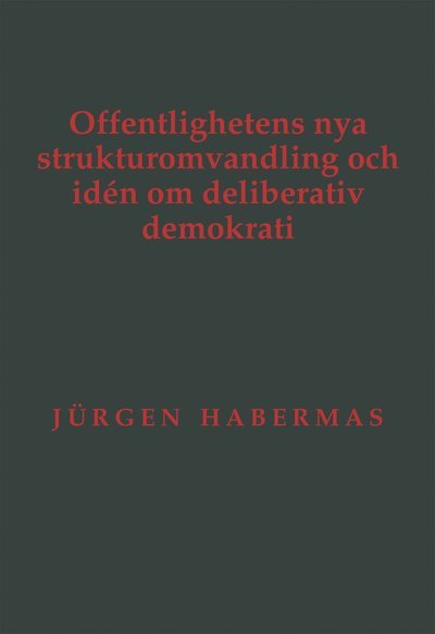 Cover for Jürgen Habermas · Offentlighetens nya strukturomvandling och idén om deliberativ demokrati (Book) (2023)