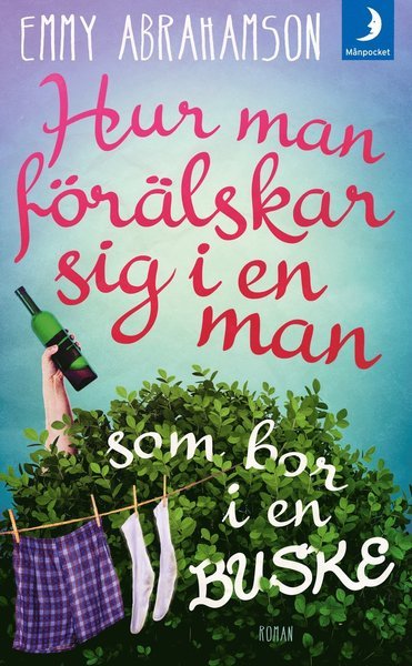 Cover for Emmy Abrahamson · Hur man förälskar sig i en man som bor i en buske (Paperback Book) (2016)