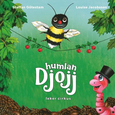 Cover for Staffan Götestam · Humlan Djojj leker cirkus (Hardcover Book) (2025)