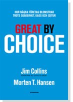 Cover for Morten T. Hansen · Great by Choice : hur några företag blomstrar trots osäkerhet, kaos och (o)tu (Bound Book) (2011)