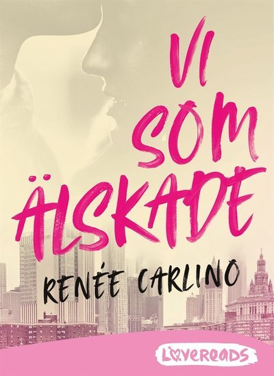 Cover for Renée Carlino · Vi som älskade (ePUB) (2018)