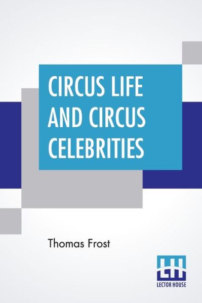 Cover for Thomas Frost · Circus Life And Circus Celebrities (Paperback Book) (2022)