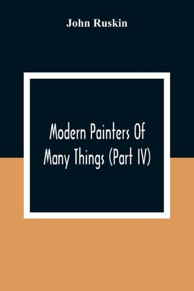 Cover for John Ruskin · Modern Painters Of Many Things (Part Iv) (Taschenbuch) (2020)