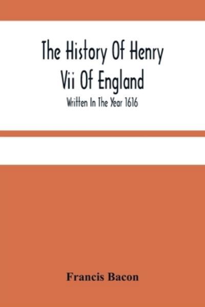 Cover for Francis Bacon · The History Of Henry Vii Of England (Paperback Book) (2021)