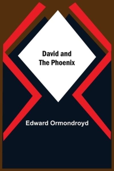 David And The Phoenix - Edward Ormondroyd - Książki - Alpha Edition - 9789354593758 - 20 maja 2021