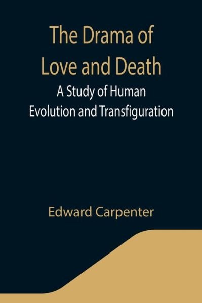 Cover for Edward Carpenter · The Drama of Love and Death (Pocketbok) (2021)