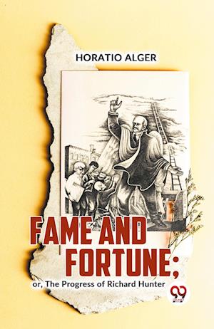 Cover for Horatio Alger · Fame and Fortune: Or, the Progress of Richard Hunter (Paperback Book) (2023)