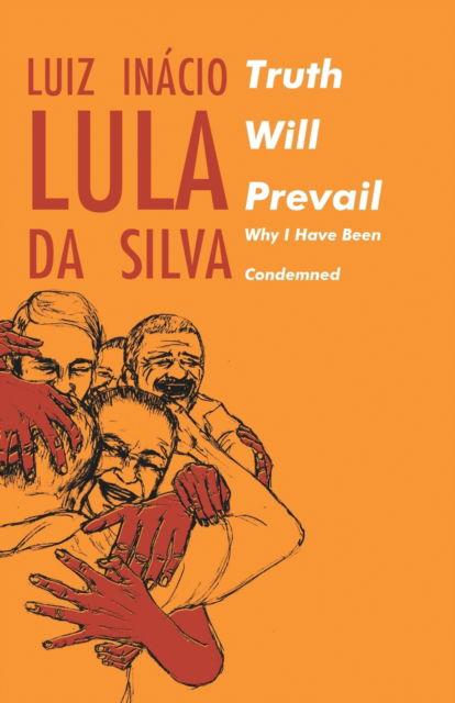 Truth will Prevail - Luiz Inacio - Books - LeftWord Books - 9789380118758 - 2020