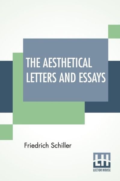 Cover for Friedrich Schiller · The Aesthetical Letters And Essays (Taschenbuch) (2020)