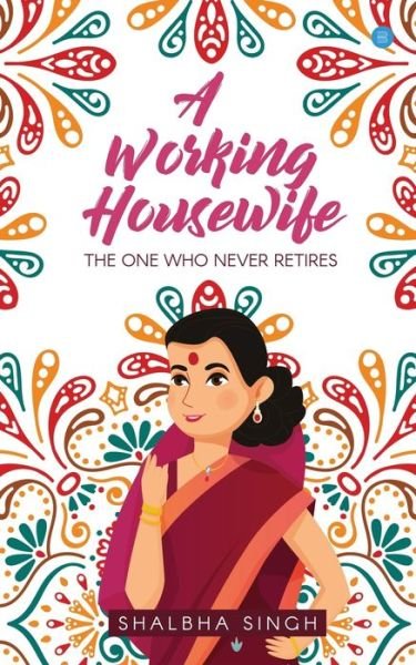 Cover for Shalbha Singh · A Working Housewife (Paperback Book) (2020)