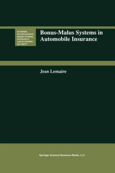 Jean Lemaire · Bonus-Malus Systems in Automobile Insurance - Huebner International Series on Risk, Insurance and Economic Security (Paperback Book) [Softcover reprint of the original 1st ed. 1995 edition] (2012)